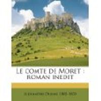 Alexandre Dumas - Le comte de Moret