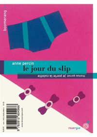 Couverture du livre Le jour du slip / Je porte la culotte - Anne Percin - Thomas Gornet