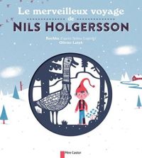 Kochka - Selma Lagerlöf - Olivier Latyk(Illustrations) - Le merveilleux voyage de Nils Holgersson