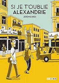 Couverture du livre Si je t'oublie Alexandrie - Jeremie Dres