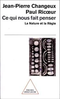 Couverture du livre Ce qui nous fait penser - Paul Ricoeur - Jean Pierre Changeux