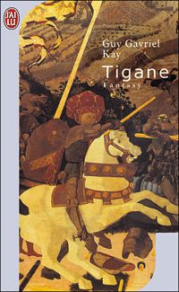 Guy Gavriel Kay - Tigane