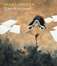 Maël - Antoine Bauza - Pascal Krieger - L'encre du passé