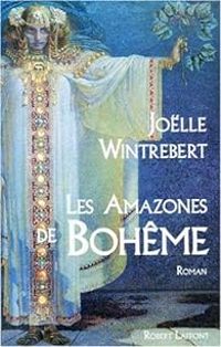 Couverture du livre Les Amazones de Bohème - Jolle Wintrebert