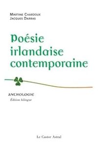 Couverture du livre Poésie irlandaise contemporaine : Anthologie - Jacques Darras - Martine Chardoux