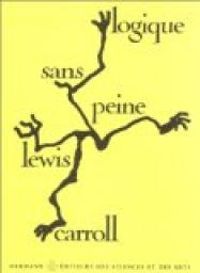 Couverture du livre Logique sans peine - Lewis Carroll