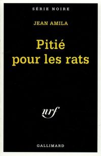 Couverture du livre Pitié pour les rats - Jean Amila