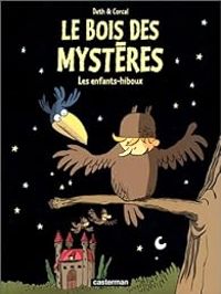 Couverture du livre Le bois des mystères : Les enfants-hiboux - Corcal  - David De Thuin