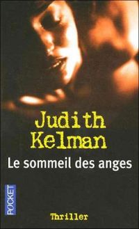 Judith Kelman - Le sommeil des anges