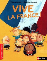 Thierry Lenain - Delphine Durand(Illustrations) - Vive la France !