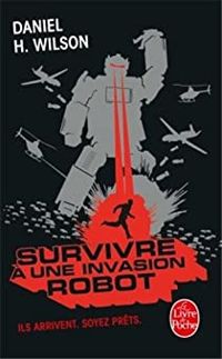 Couverture du livre Survivre à une invasion robot  - Daniel H Wilson