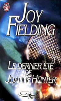 Couverture du livre Le Dernier Eté de Joanne Hunter - Joy Fielding