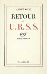 Andre Gide - Retour de l'U.R.S.S.