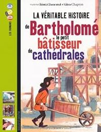 Couverture du livre La véritable histoire de Bartholomé - Glen Chapron - Remi Chaurand