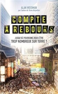 Alan Weisman - Compte à rebours 