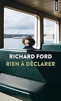 Richard Ford - Rien à déclarer