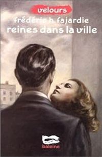 Couverture du livre Reines dans la ville - Frederic H Fajardie