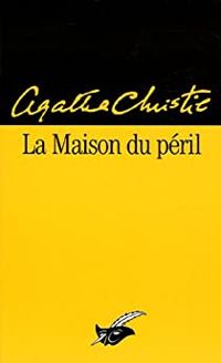 Couverture du livre La Maison du péril - Agatha Christie