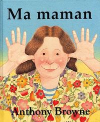 Anthony Browne - Ma maman