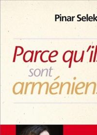 Pinar Selek - Parce qu'ils sont arméniens