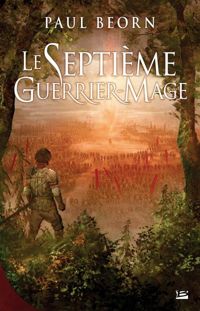 Couverture du livre Le Septième guerrier-mage - Paul Beorn