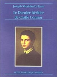 Joseph Sheridan Le Fanu - Le Dernier héritier de Castle Connor