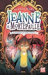 Couverture du livre La Prophétie de l'Enfant-Source - Sophie Nol