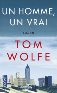 Tom Wolfe - Un homme, un vrai