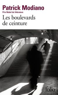 Patrick Modiano - Les Boulevards de ceinture 