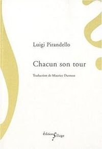 Couverture du livre Chacun son tour - Luigi Pirandello