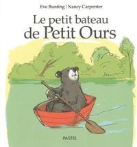 Eva Bunting - Nancy Carpenter(Illustrations) - Le Petit Bateau de petit ours