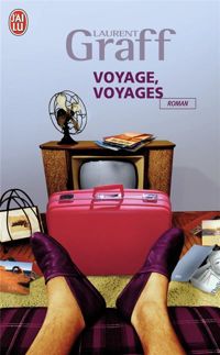 Couverture du livre Voyage, voyages - Laurent Graff