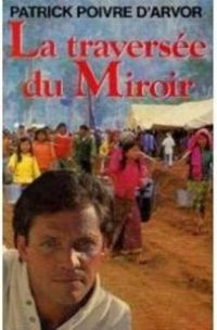 Couverture du livre La Traversée du miroir - Patrick Poivre Darvor