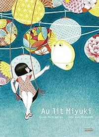 Couverture du livre Au lit Miyuki - Roxane Marie Galliez - Seng Soun Ratanavanh