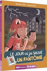 Couverture du livre Le jour où... j'ai sauvé un fantôme - Severine Vidal