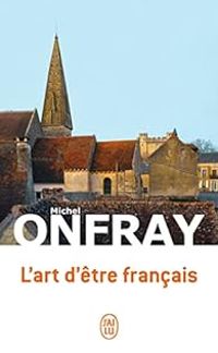 Couverture du livre L'art d'être français - Michel Onfray