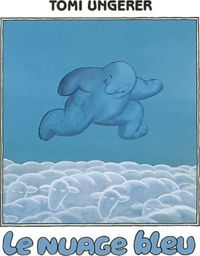 Tomi Ungerer - Le Nuage bleu