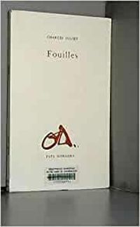 Charles Juliet - Fouilles