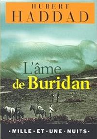 Hubert Haddad - L'âme de Buridan