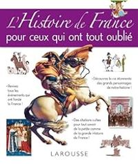  Larousse - L'Histoire de France pour ceux qui ont tout oublié