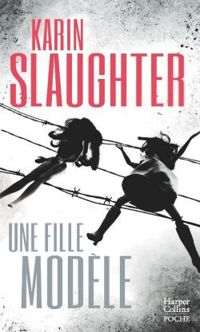 Couverture du livre Une fille modèle - Karin Slaughter