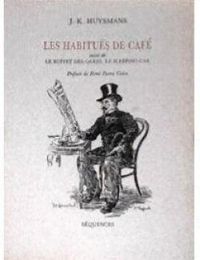 Joris Karl Huysmans - Les habitués de café 