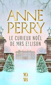 Anne Perry - Le curieux Noël de Mrs Ellison