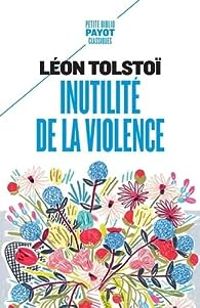 Couverture du livre Inutilité de la violence - Leon Tolstoi