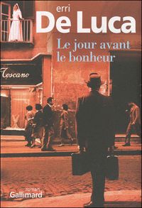 Couverture du livre Le jour avant le bonheur - Erri De Luca