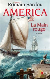 Romain Sardou - America tome 2 la main rouge 