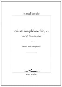 Marcel Conche - Orientation philosophique