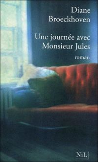 Couverture du livre Une journée avec M. Jules - Diane Broeckhoven