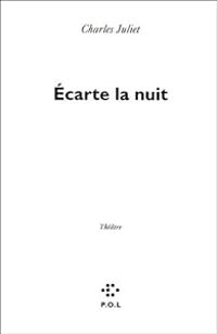 Charles Juliet - Ecarte la nuit