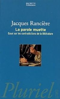 Jacques Ranciere - La parole muette